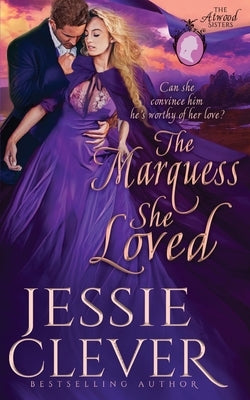 The Marquess She Loved Paperback Someday Lady Publishing LLC