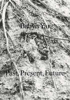 Babyn Yar: Past, Present, Future by Axel, Nick