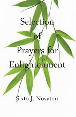 Selection of Prayers for Enlightenment by Novaton, Sixto J.