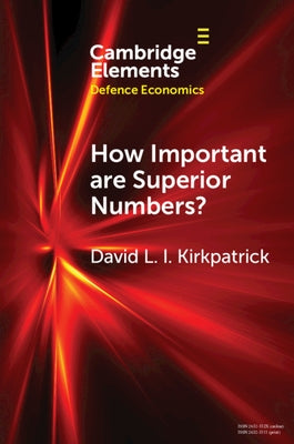 How Important Are Superior Numbers?: A Reappraisal of Lanchester's Square Law Paperback Cambridge University Press
