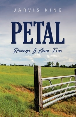 Petal: Revenge Is Never Free by King, Jarvis