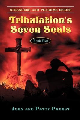 Tribulation's Seven Seals: Farmer and Emile's Great-Great Grandson Mark Paperback Strategic Book Publishing