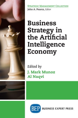 Business Strategy in the Artificial Intelligence Economy Paperback Business Expert Press