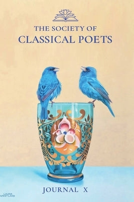 The Society of Classical Poets Journal X Paperback Society of Classical Poets, Inc.