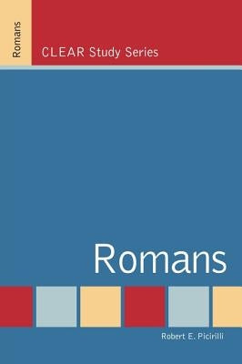 The Book of Romans by Picirilli, Robert E.