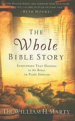 The Whole Bible Story: Everything That Happens in the Bible in Plain English Paperback Bethany House Publishers