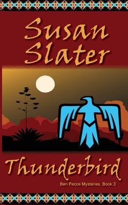 Thunderbird: Ben Pecos Mysteries, Book 3 Paperback Secret Staircase Books