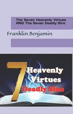 The Seven Heavenly Virtues AND The Seven Deadly Sins Paperback Createspace Independent Publishing Platform