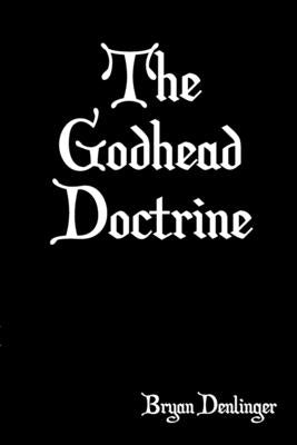 The Godhead Doctrine Paperback King James Video Ministries