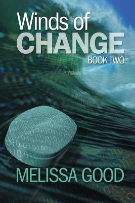 Winds of Change - Book Two by Good, Melissa