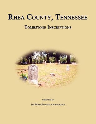 Rhea County, Tennessee, Tombstone Inscriptions by Works Progress Administration