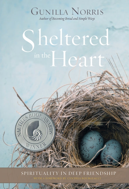 Sheltered in the Heart: Spirituality in Deep Friendship by Norris, Gunilla