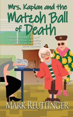 Mrs. Kaplan and the Matzoh Ball of Death Paperback Wild Rose Press