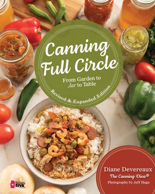 Canning Full Circle: From Garden to Jar to Table, Revised and Expanded Edition Paperback Patoka Press
