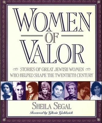 Women of Valor: Stories of Great Jewish Women Who Helped Shape the Twentieth Century Paperback Behrman House Publishing
