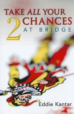 Take All Your Chances at Bridge Volume 2 Paperback Master Point Press