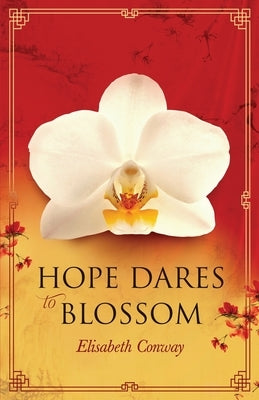 Hope Dares to Blossom Paperback Atmosphere Press