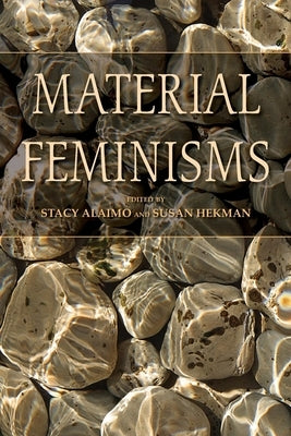 Material Feminisms Paperback Indiana University Press