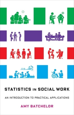 Statistics in Social Work: An Introduction to Practical Applications Paperback Columbia University Press