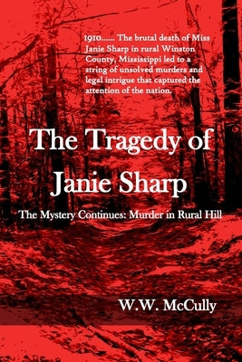 The Tragedy of Janie Sharp: The Mystery Continues: Murder in Rural Hill Paperback Independently Published