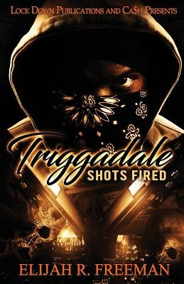 Triggadale: Shots Fired Paperback Lock Down Publications