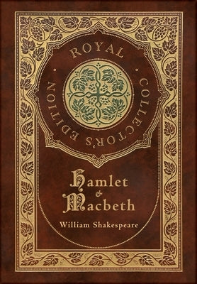Hamlet and Macbeth (Royal Collector's Edition) (Case Laminate Hardcover with Jacket) by Shakespeare, William