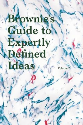 Brownies's Guide to Expertly Defined Ideas Volume 2 by Verdes