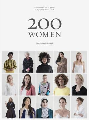 200 Women: Who Will Change the Way You See the World (Coffee Table Book, Inspiring Women's Book, Social Book, Graduation Book) by Blackwell, Geoff
