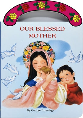 Our Blessed Mother Board Book Catholic Book Publishing