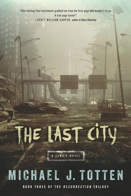 The Last City: A Zombie Novel by Totten, Michael J.