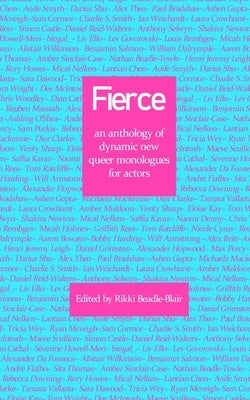 Fierce: an anthology of dynamic new queer monologues for actors Paperback Team Angelica Publishing