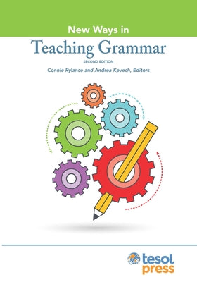 New Ways in Teaching Grammar, Second Edition by Rylance, Connie