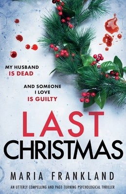 Last Christmas: An utterly compelling and page-turning psychological thriller by Frankland, Maria