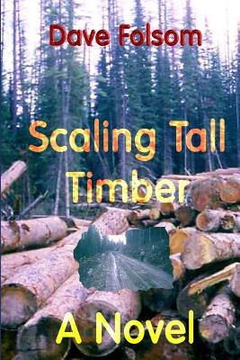 Scaling Tall Timber Paperback Createspace Independent Publishing Platform