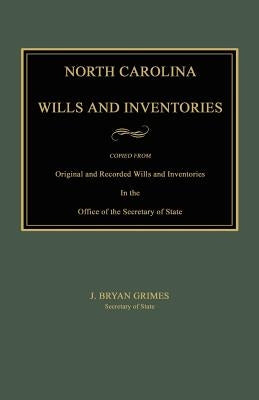 North Carolina Wills and Inventories by Grimes, J. Bryan