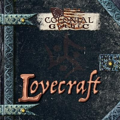 Colonial Gothic: Lovecraft by Davis, Graeme