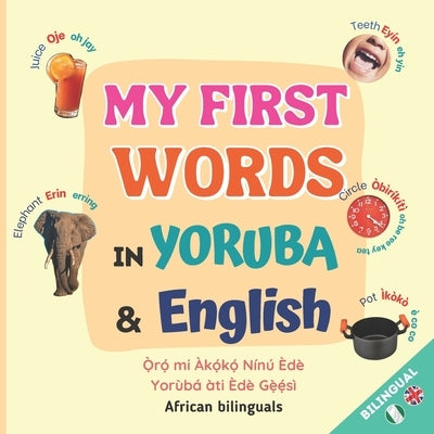 My First Words in Yoruba and English: Children Bilingual Book by Pietrangeli, Anns