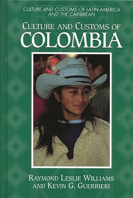 Culture and Customs of Colombia by Guerrieri, Kevin