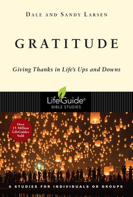 Gratitude: Giving Thanks in Life's Ups and Downs by Larsen, Dale
