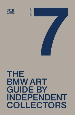 The Seventh BMW Art Guide by Independent Collectors by Bulskamper, Jens