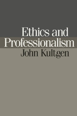 Ethics and Professionalism Paperback University of Pennsylvania Press