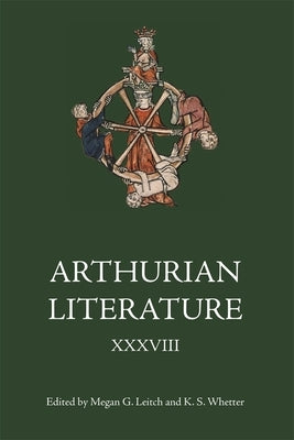 Arthurian Literature XXXVIII by Whetter, Kevin S.