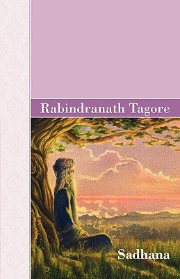 Sadhana by Tagore, Rabindranath