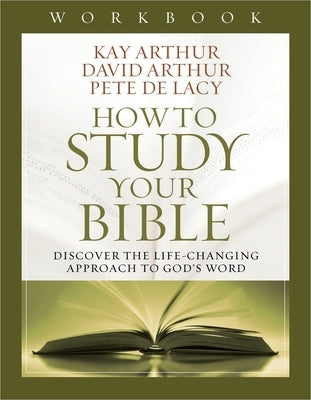 How to Study Your Bible Workbook Paperback Harvest House Publishers