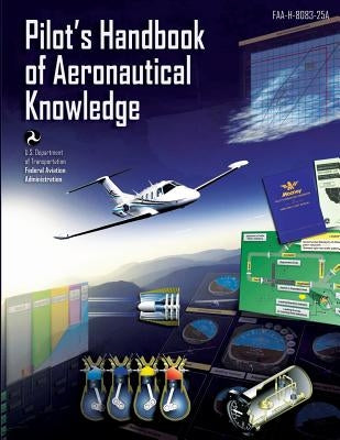 Pilot's Handbook of Aeronautical Knowledge: Black and White Edition by Department of Transportation Faa, U. S.