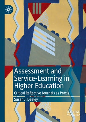 Assessment and Service-Learning in Higher Education: Critical Reflective Journals as Praxis Paperback Palgrave MacMillan