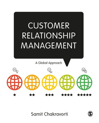 Customer Relationship Management: A Global Approach by Chakravorti, Samit