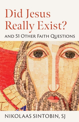 Did Jesus Really Exist? and 51 Other Faith Questions Paperback Twenty-Third Publications