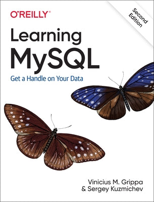 Learning MySQL: Get a Handle on Your Data by Grippa, Vinicius M.