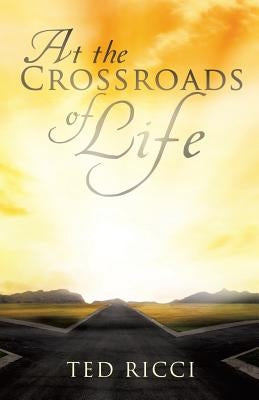 At the Crossroads of Life Paperback Xulon Press